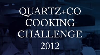 QUARTZ+CO COOKING CHALLENGE 2012