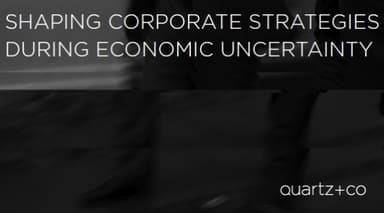 Shaping Corporate Strategies during economic uncertainty